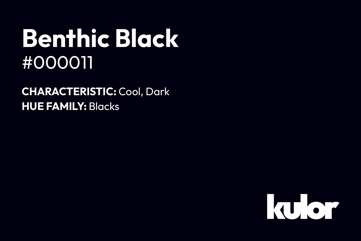 Benthic Black is a color with a HTML hex code of #000011.