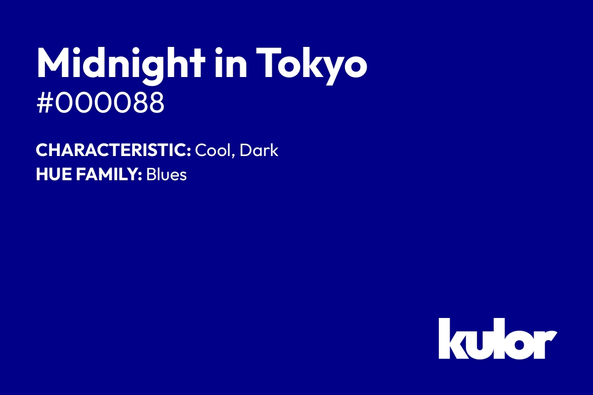 Midnight in Tokyo is a color with a HTML hex code of #000088.