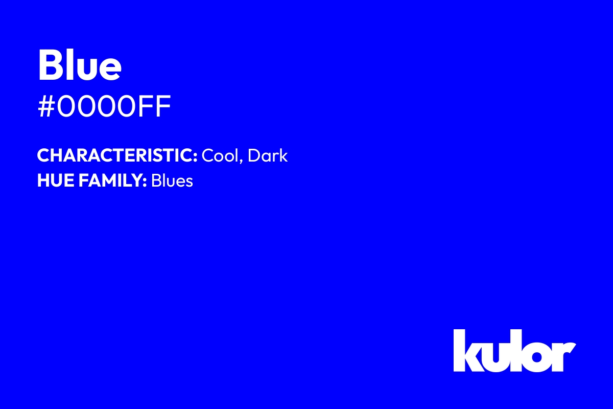 Blue is a color with a HTML hex code of #0000ff.