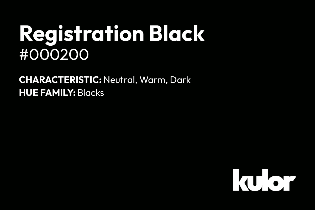 Registration Black is a color with a HTML hex code of #000200.