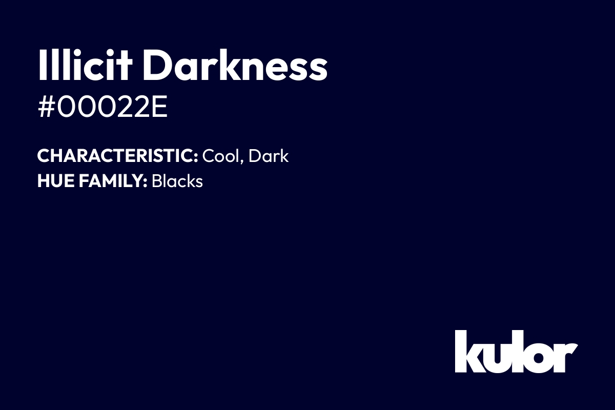 Illicit Darkness is a color with a HTML hex code of #00022e.