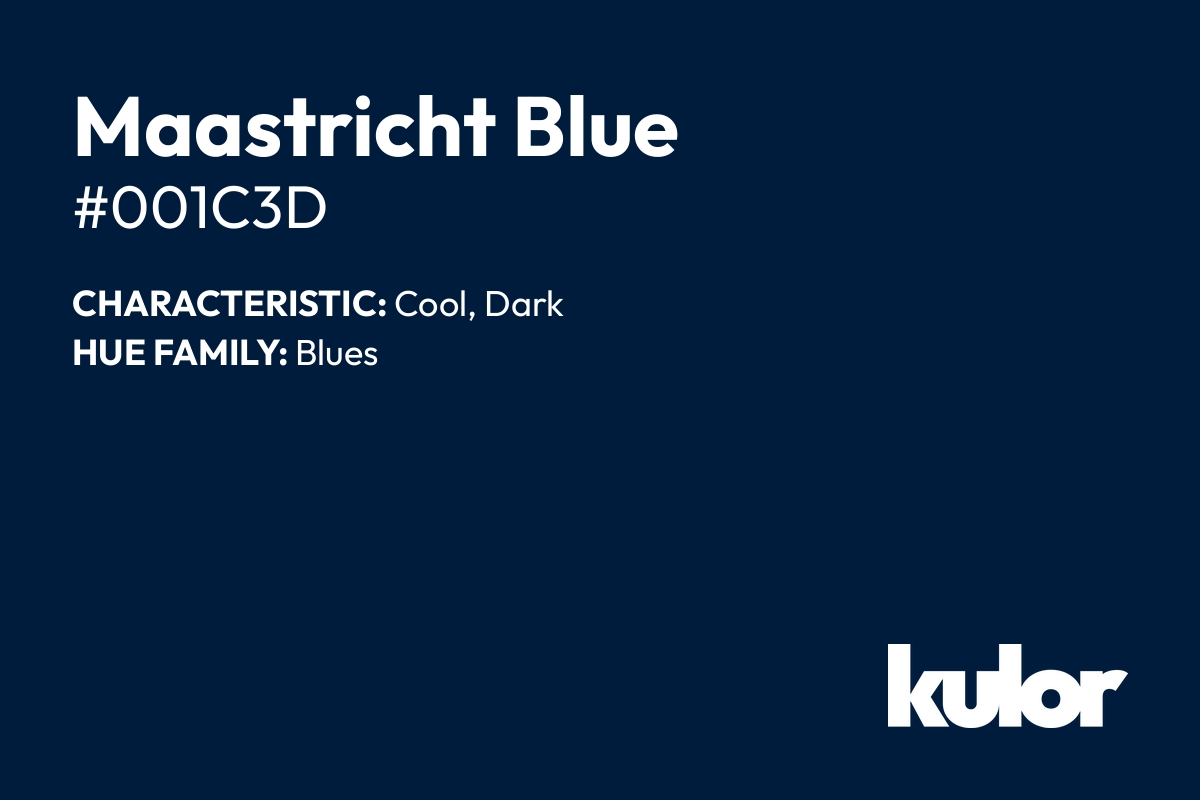 Maastricht Blue is a color with a HTML hex code of #001c3d.