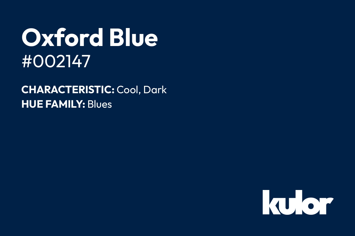 Oxford Blue is a color with a HTML hex code of #002147.
