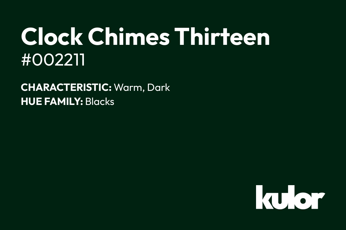 Clock Chimes Thirteen is a color with a HTML hex code of #002211.