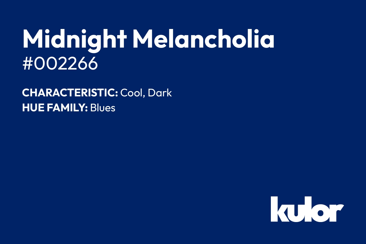 Midnight Melancholia is a color with a HTML hex code of #002266.