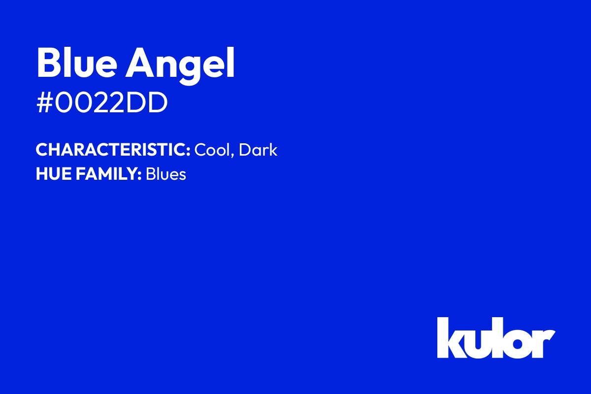 Blue Angel is a color with a HTML hex code of #0022dd.