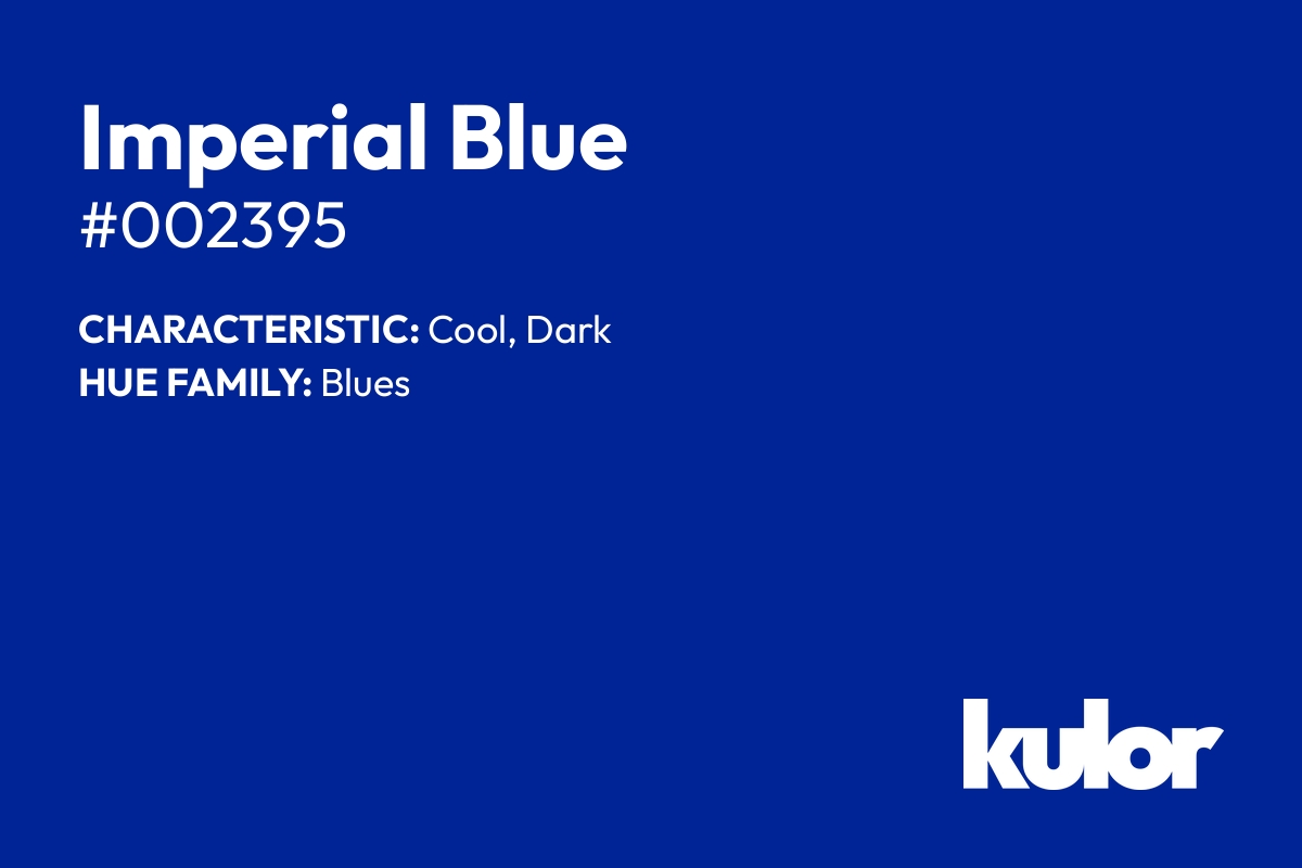 Imperial Blue is a color with a HTML hex code of #002395.