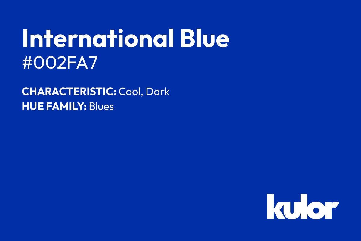 International Blue is a color with a HTML hex code of #002fa7.