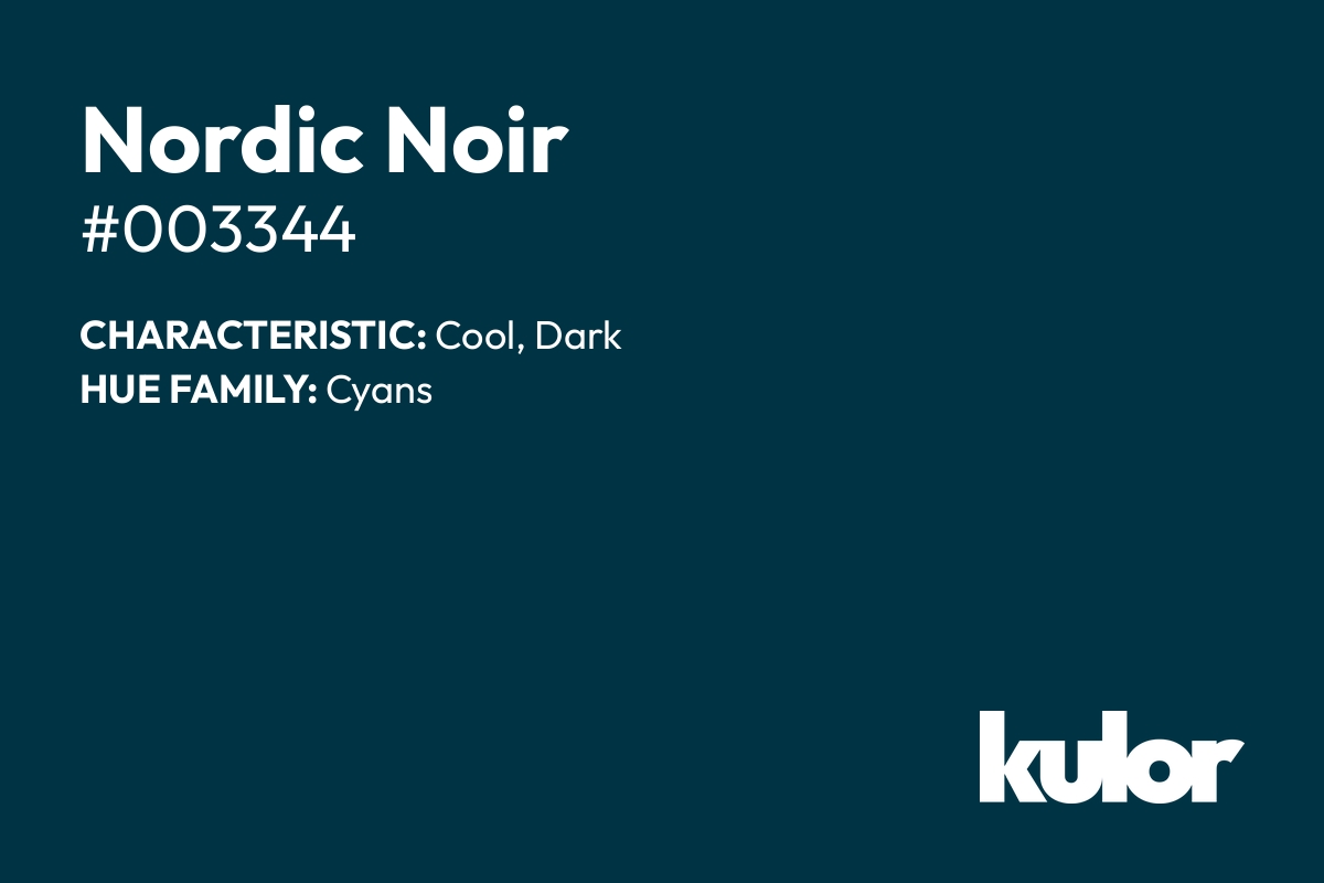 Nordic Noir is a color with a HTML hex code of #003344.