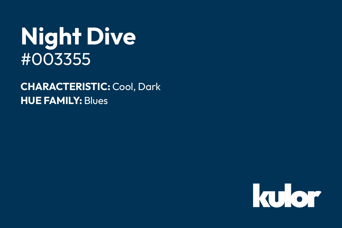 Night Dive is a color with a HTML hex code of #003355.