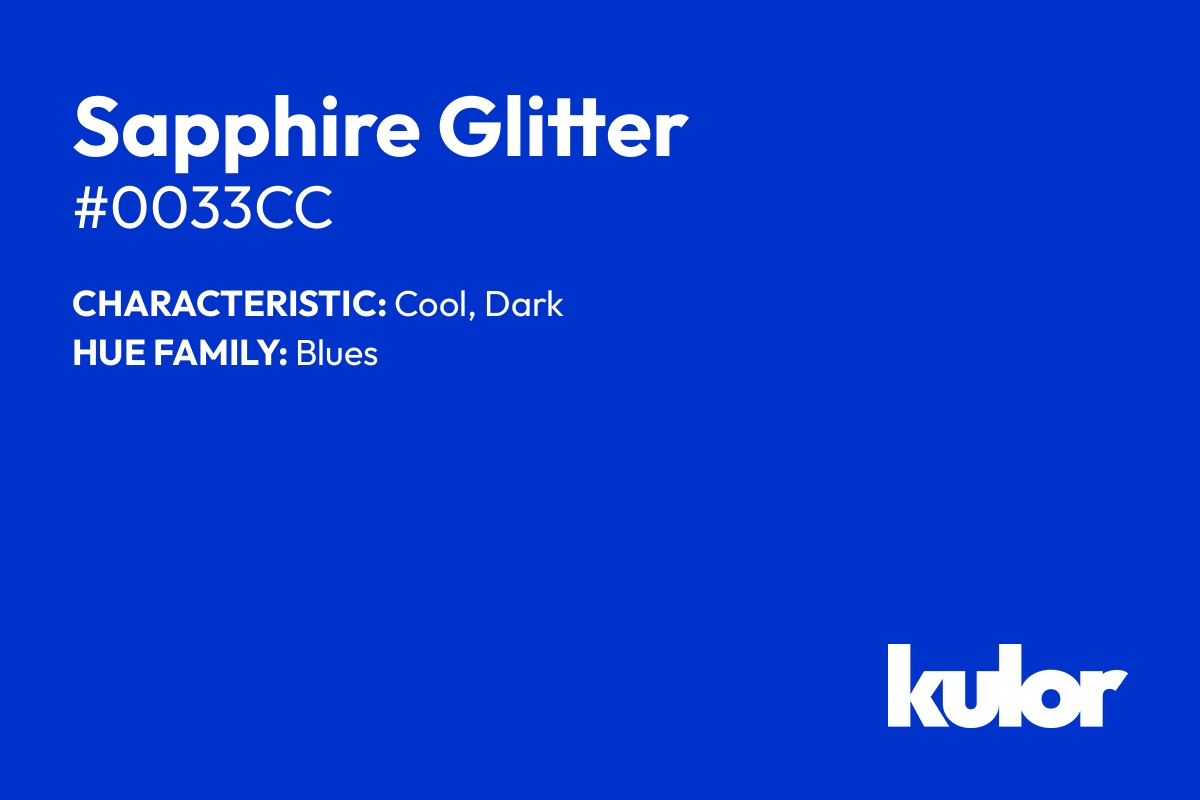 Sapphire Glitter is a color with a HTML hex code of #0033cc.