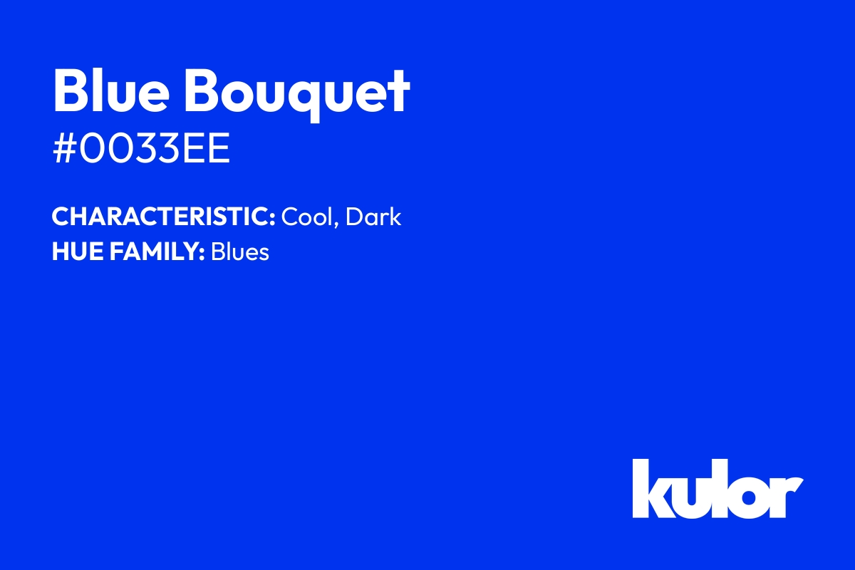 Blue Bouquet is a color with a HTML hex code of #0033ee.