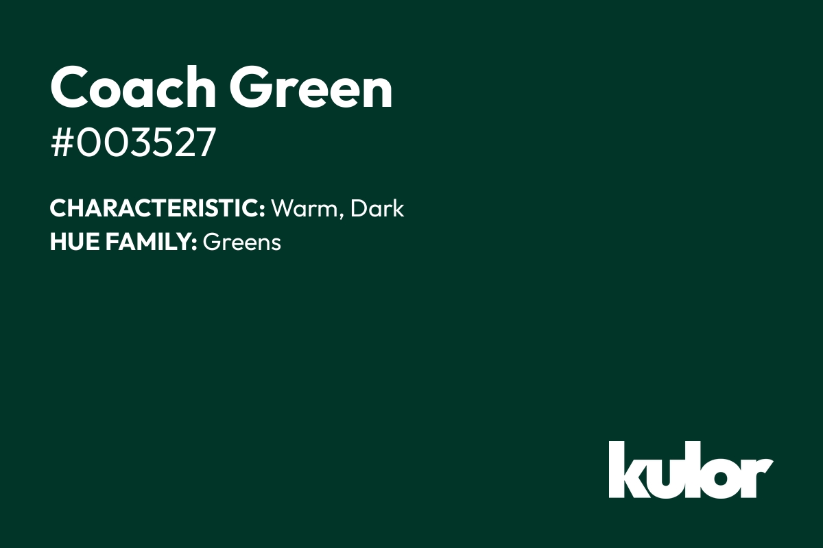 Coach Green is a color with a HTML hex code of #003527.