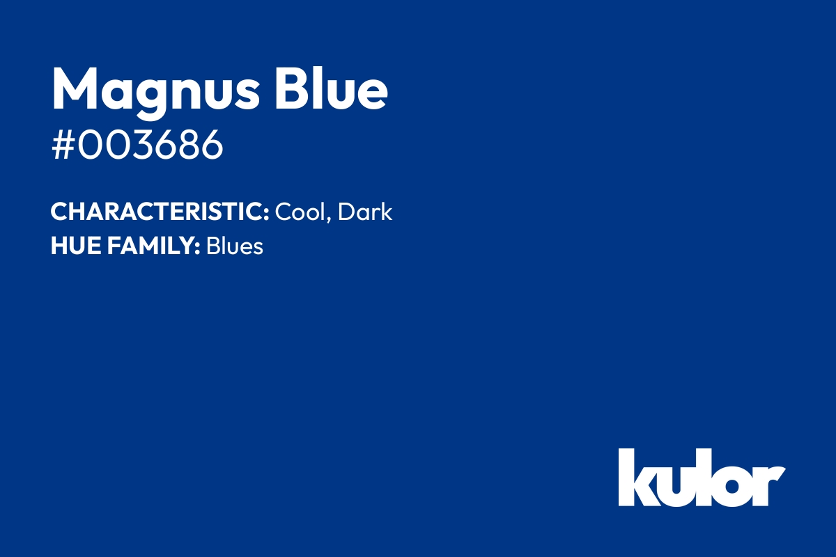 Magnus Blue is a color with a HTML hex code of #003686.