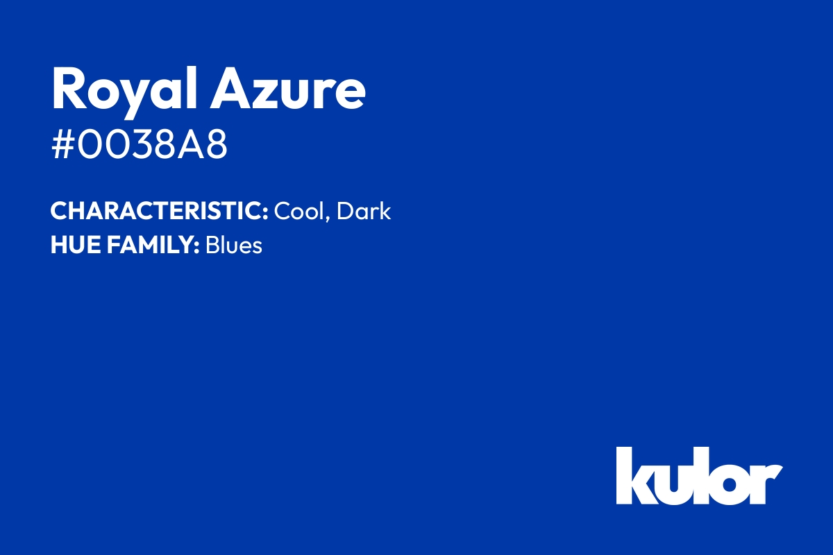 Royal Azure is a color with a HTML hex code of #0038a8.