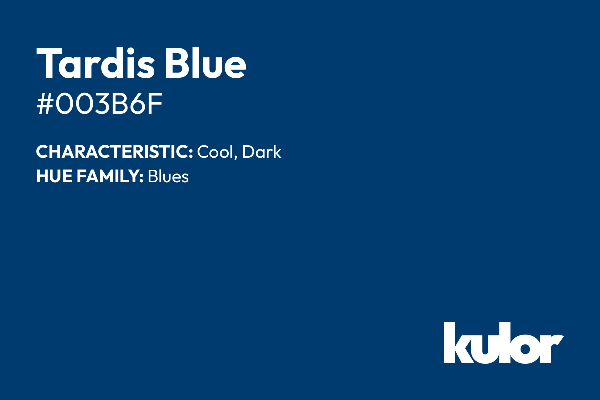 Tardis Blue is a color with a HTML hex code of #003b6f.