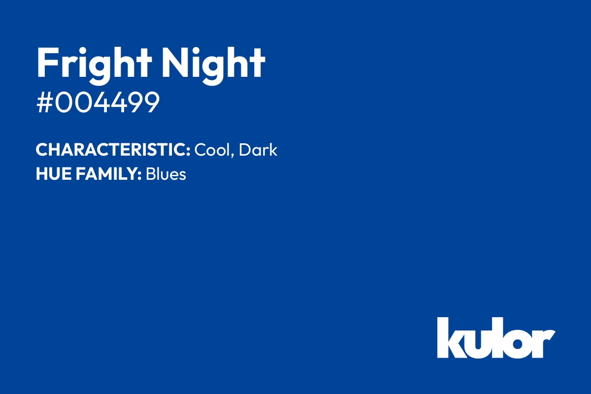 Fright Night is a color with a HTML hex code of #004499.