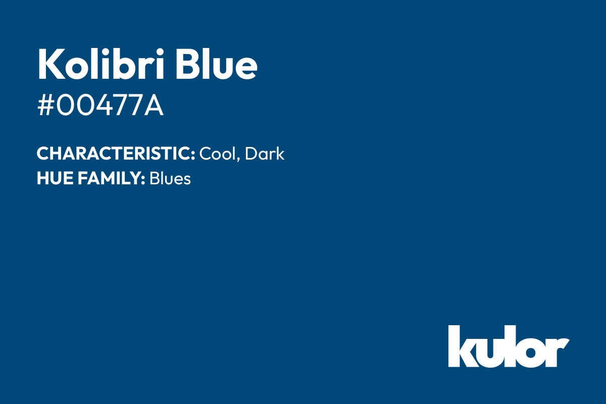 Kolibri Blue is a color with a HTML hex code of #00477a.