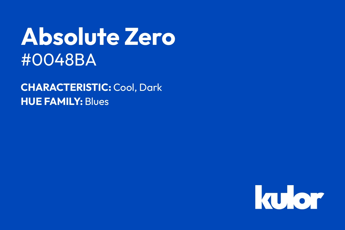 Absolute Zero is a color with a HTML hex code of #0048ba.