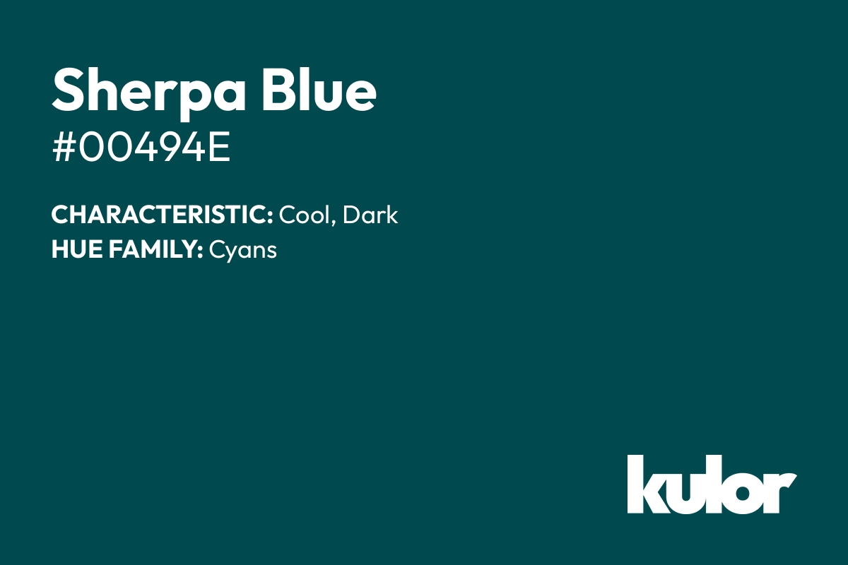 Sherpa Blue is a color with a HTML hex code of #00494e.