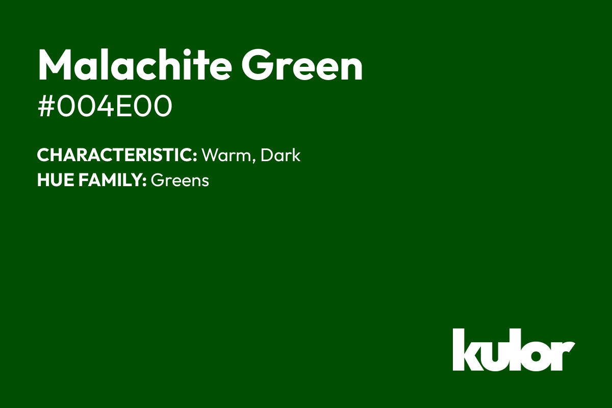 Malachite Green is a color with a HTML hex code of #004e00.