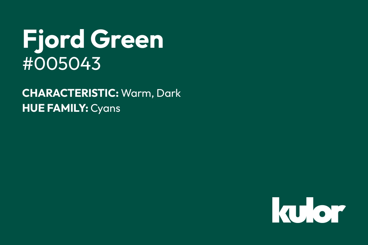 Fjord Green is a color with a HTML hex code of #005043.