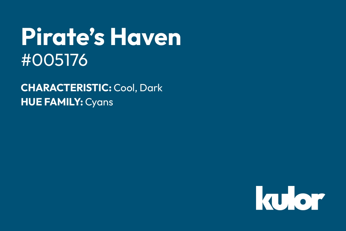 Pirate’s Haven is a color with a HTML hex code of #005176.