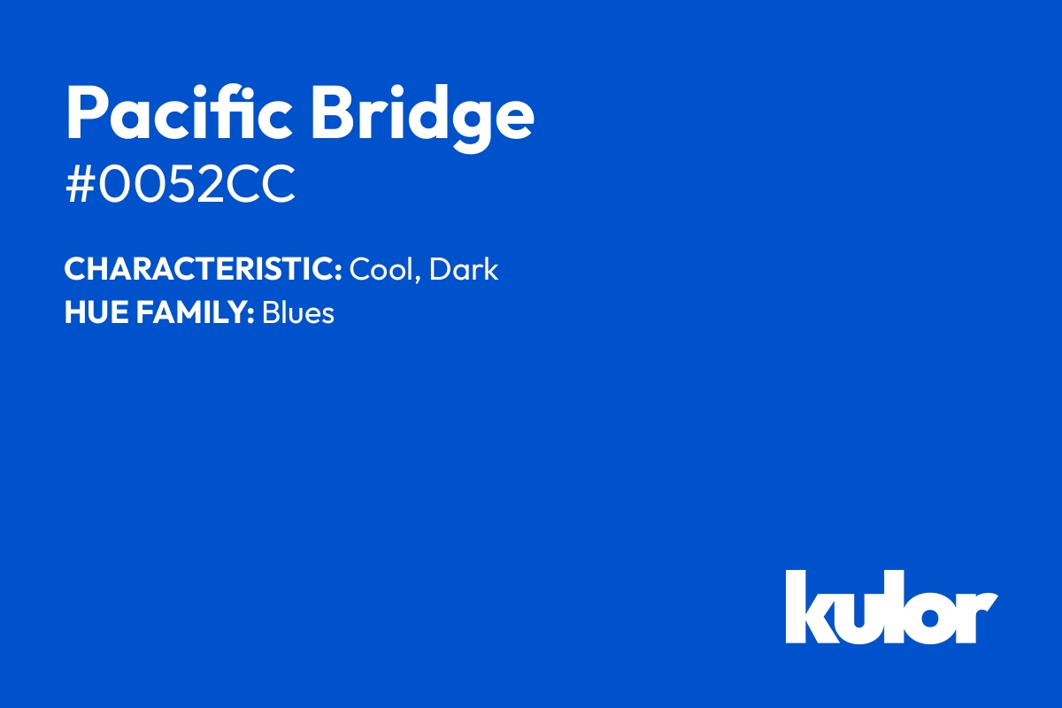 Pacific Bridge is a color with a HTML hex code of #0052cc.