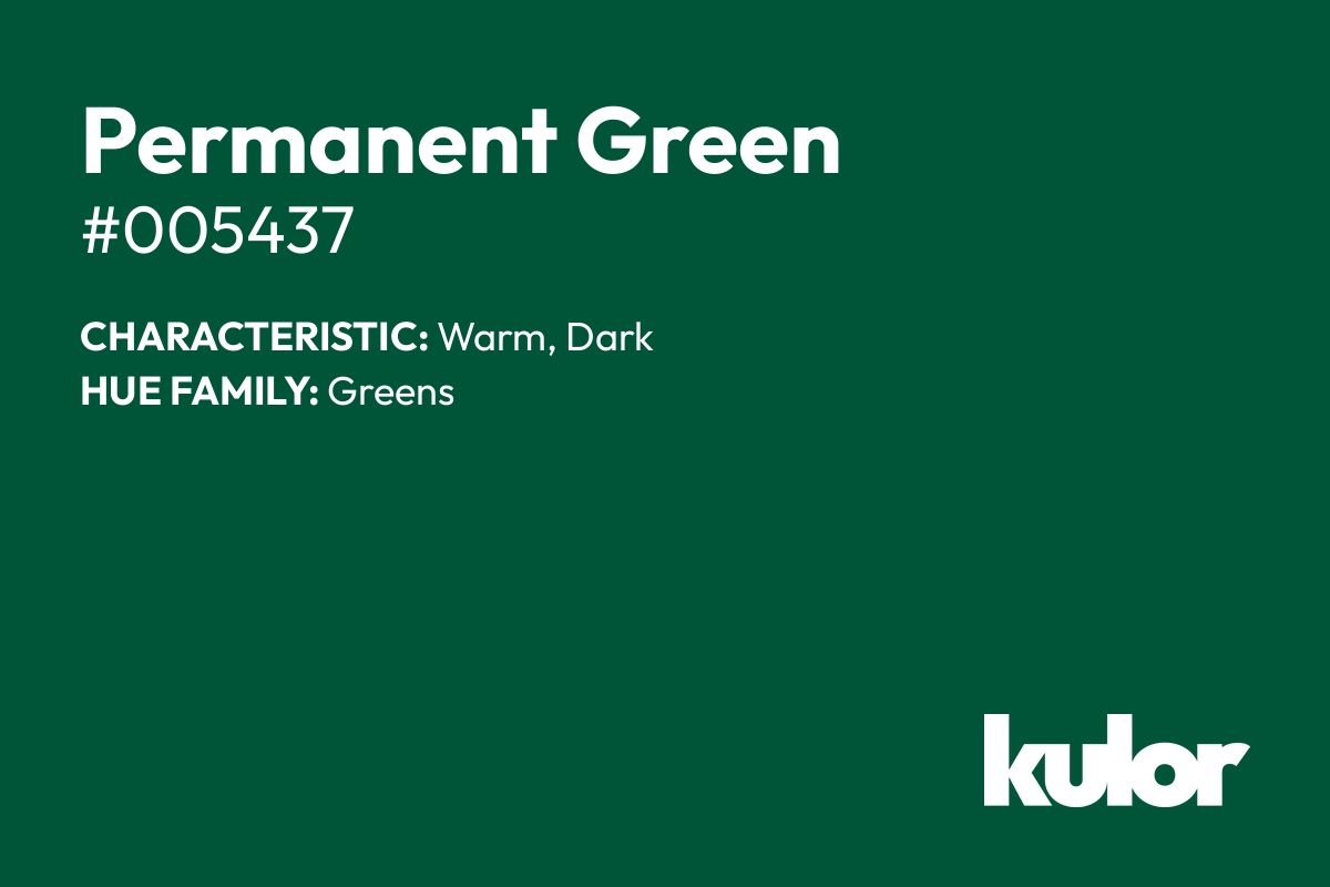 Permanent Green is a color with a HTML hex code of #005437.