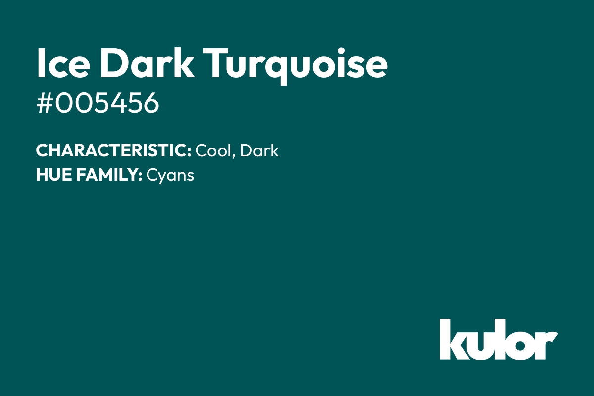 Ice Dark Turquoise is a color with a HTML hex code of #005456.