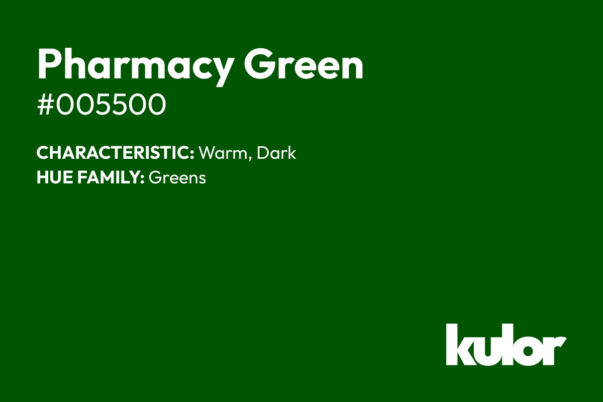 Pharmacy Green is a color with a HTML hex code of #005500.