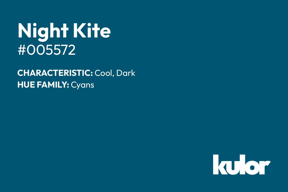 Night Kite is a color with a HTML hex code of #005572.