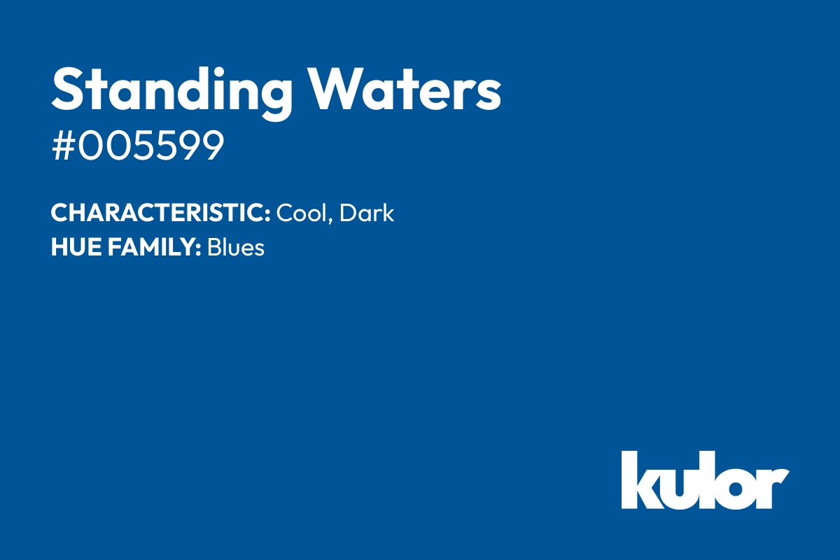 Standing Waters is a color with a HTML hex code of #005599.