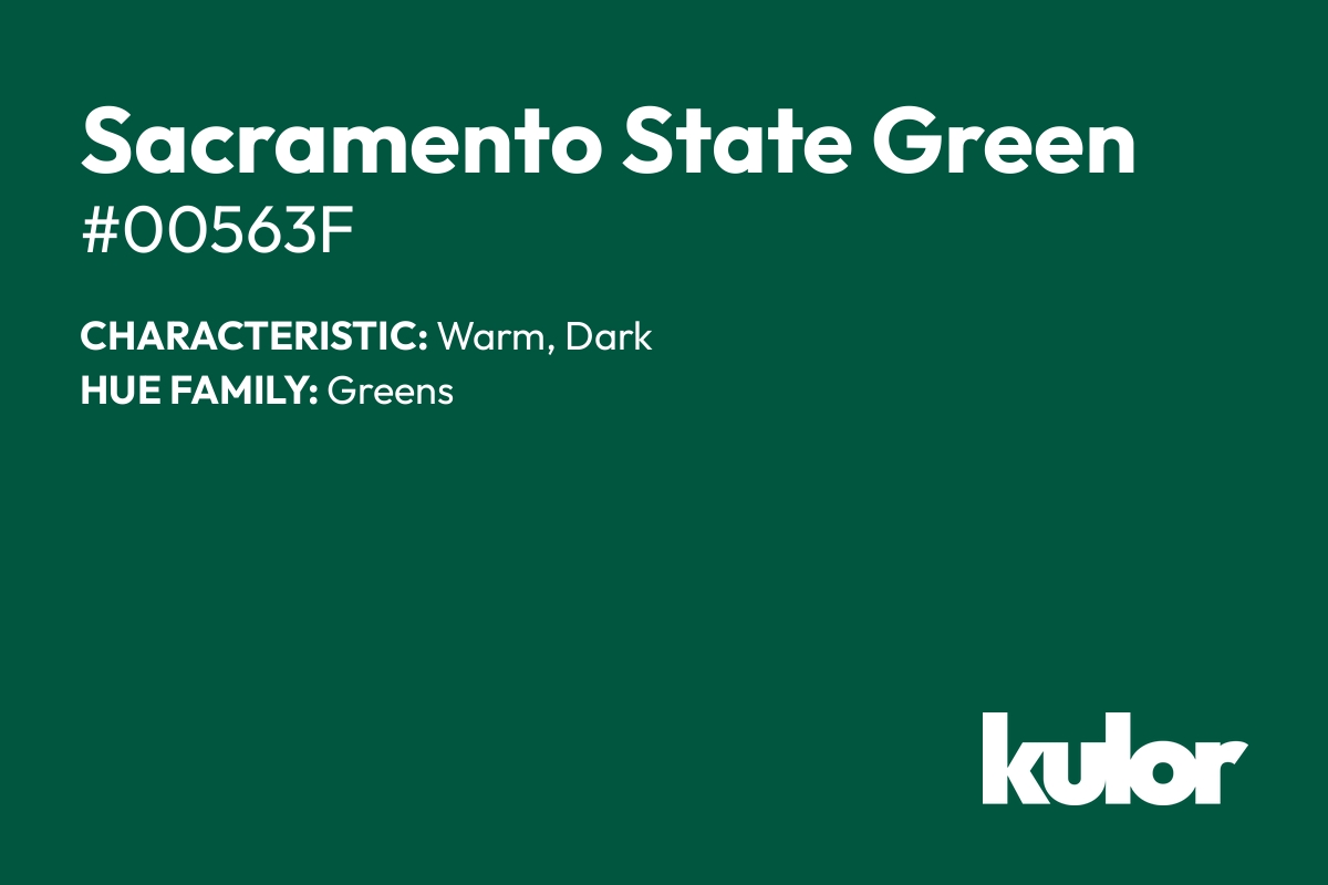 Sacramento State Green is a color with a HTML hex code of #00563f.