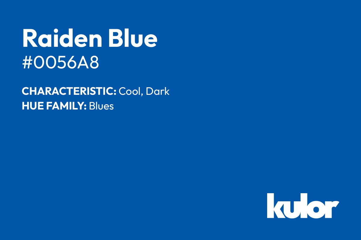 Raiden Blue is a color with a HTML hex code of #0056a8.