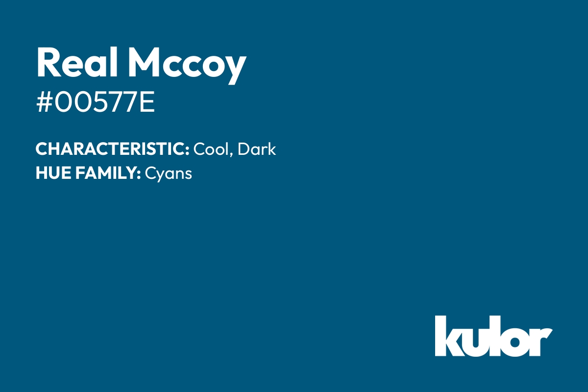 Real Mccoy is a color with a HTML hex code of #00577e.