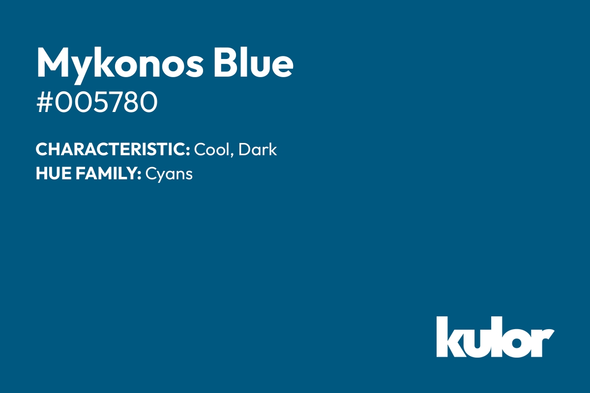 Mykonos Blue is a color with a HTML hex code of #005780.