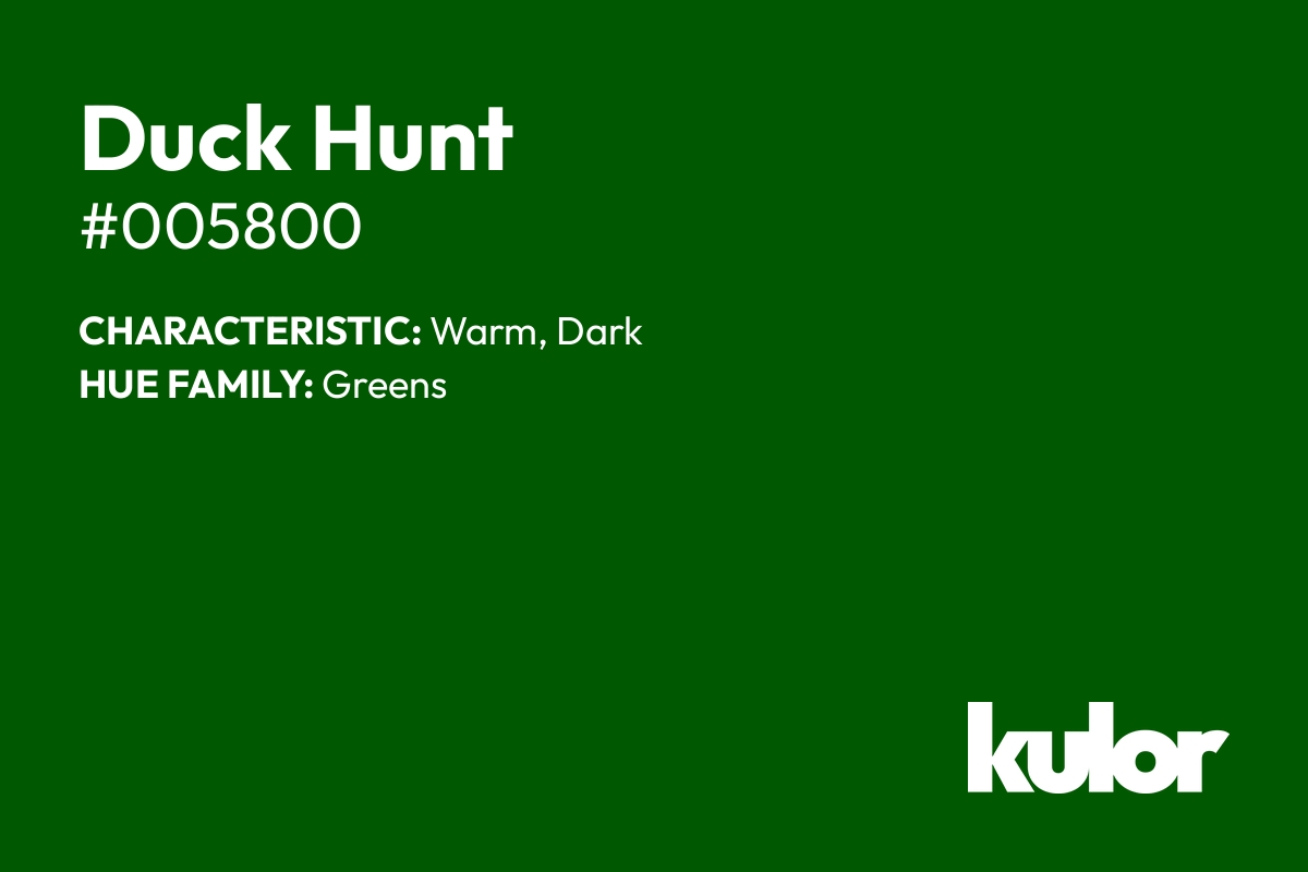 Duck Hunt is a color with a HTML hex code of #005800.