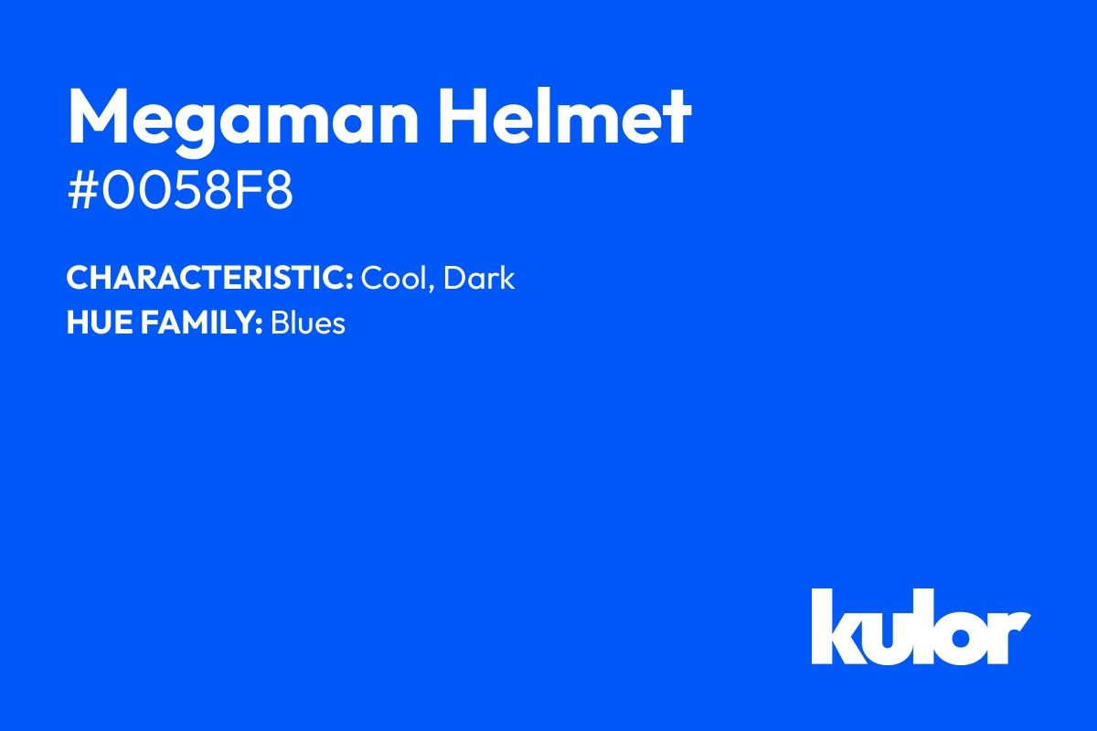 Megaman Helmet is a color with a HTML hex code of #0058f8.