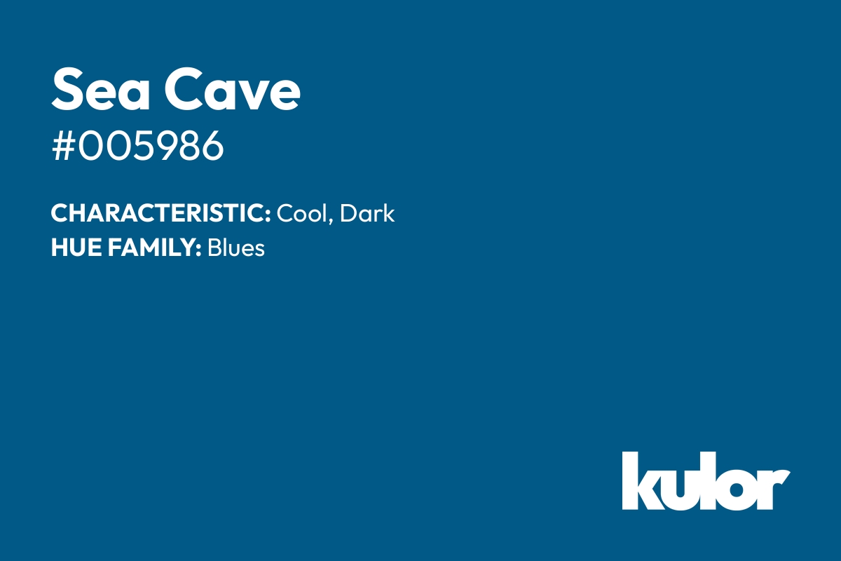 Sea Cave is a color with a HTML hex code of #005986.