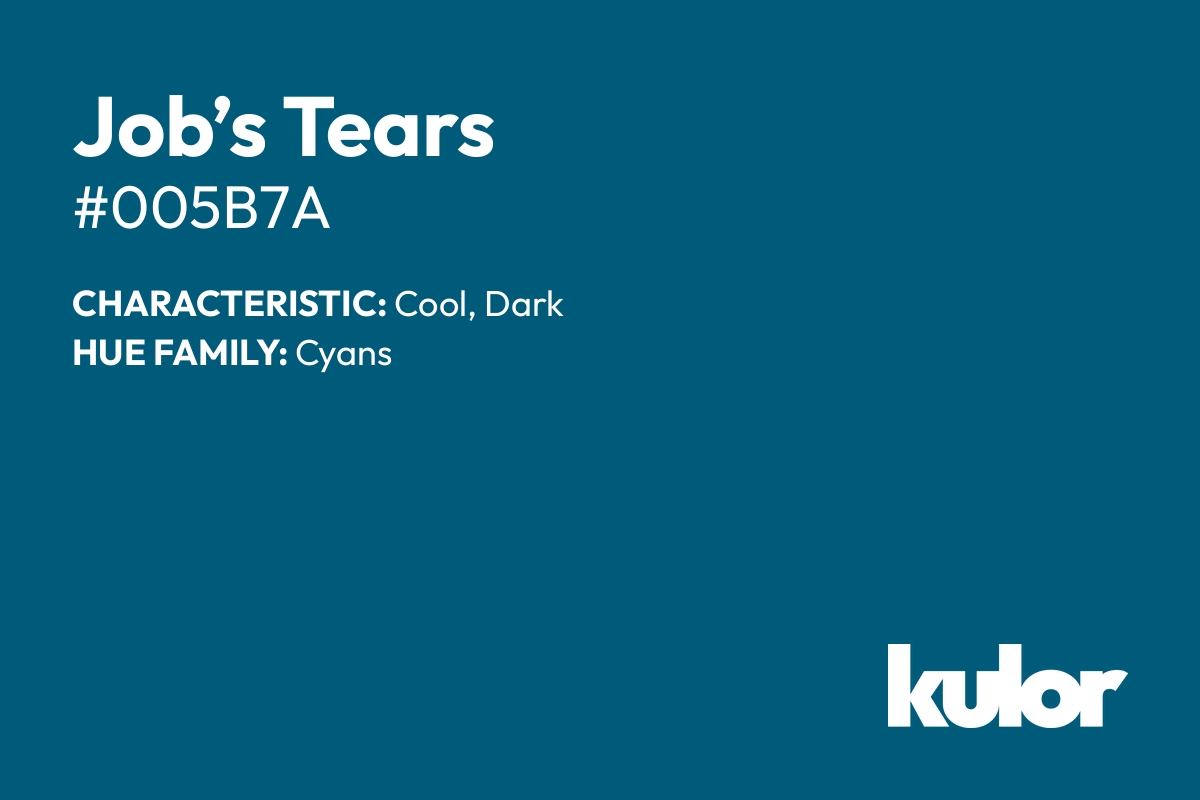 Job’s Tears is a color with a HTML hex code of #005b7a.