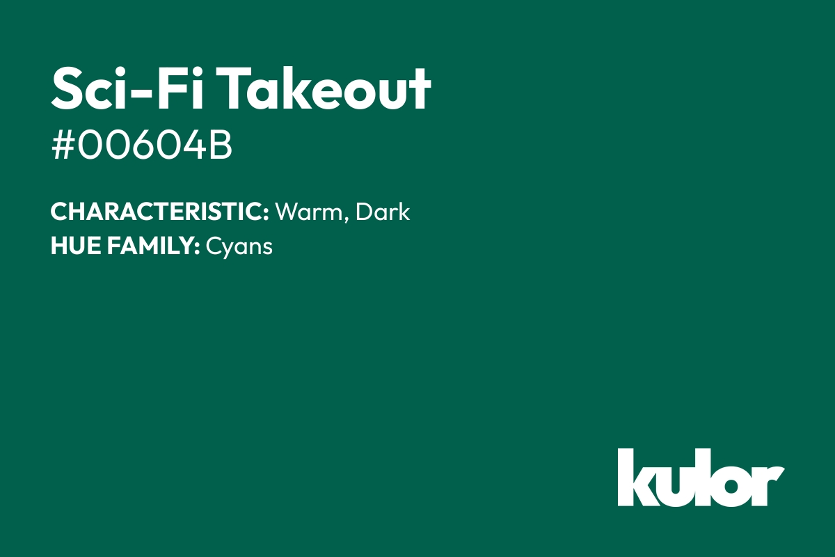 Sci-Fi Takeout is a color with a HTML hex code of #00604b.