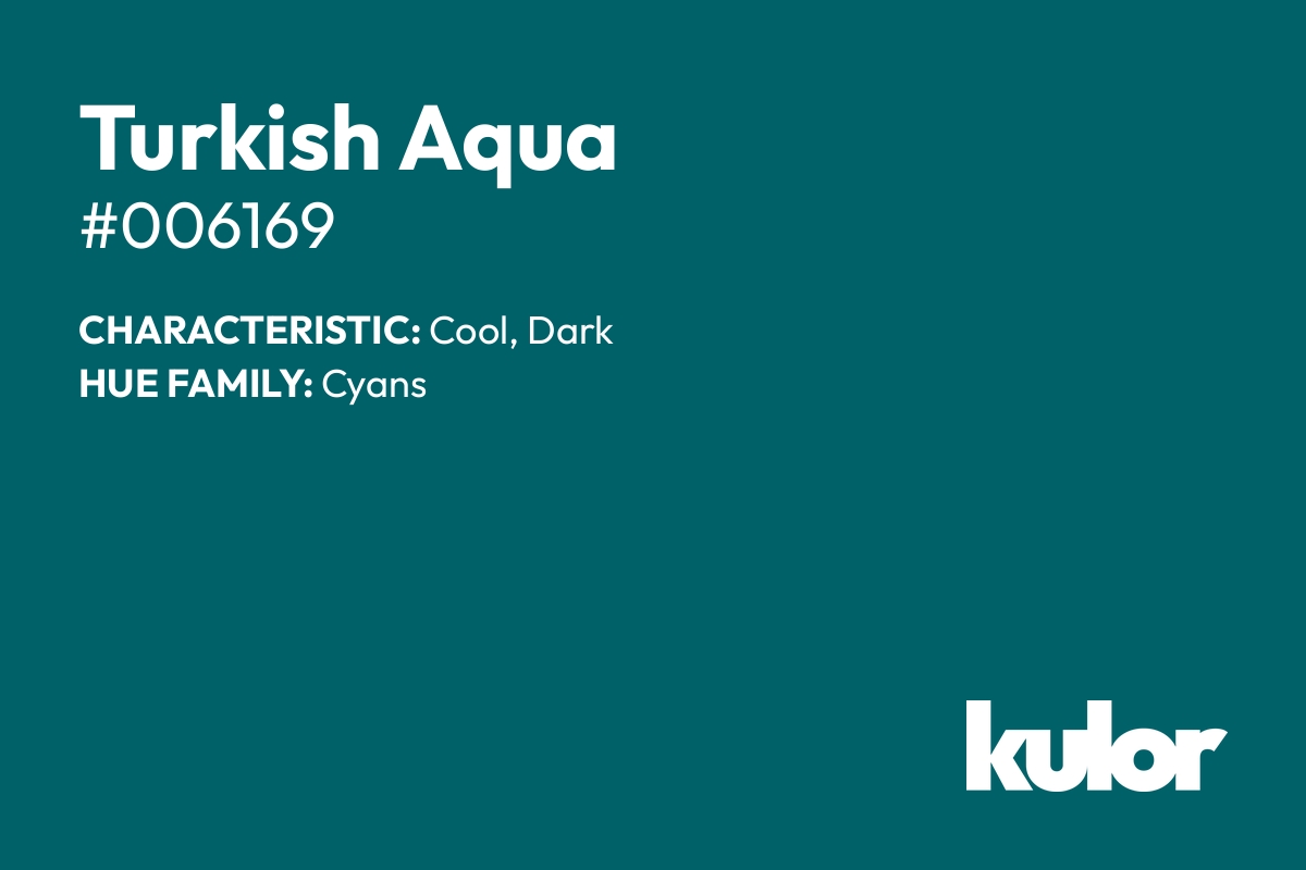 Turkish Aqua is a color with a HTML hex code of #006169.