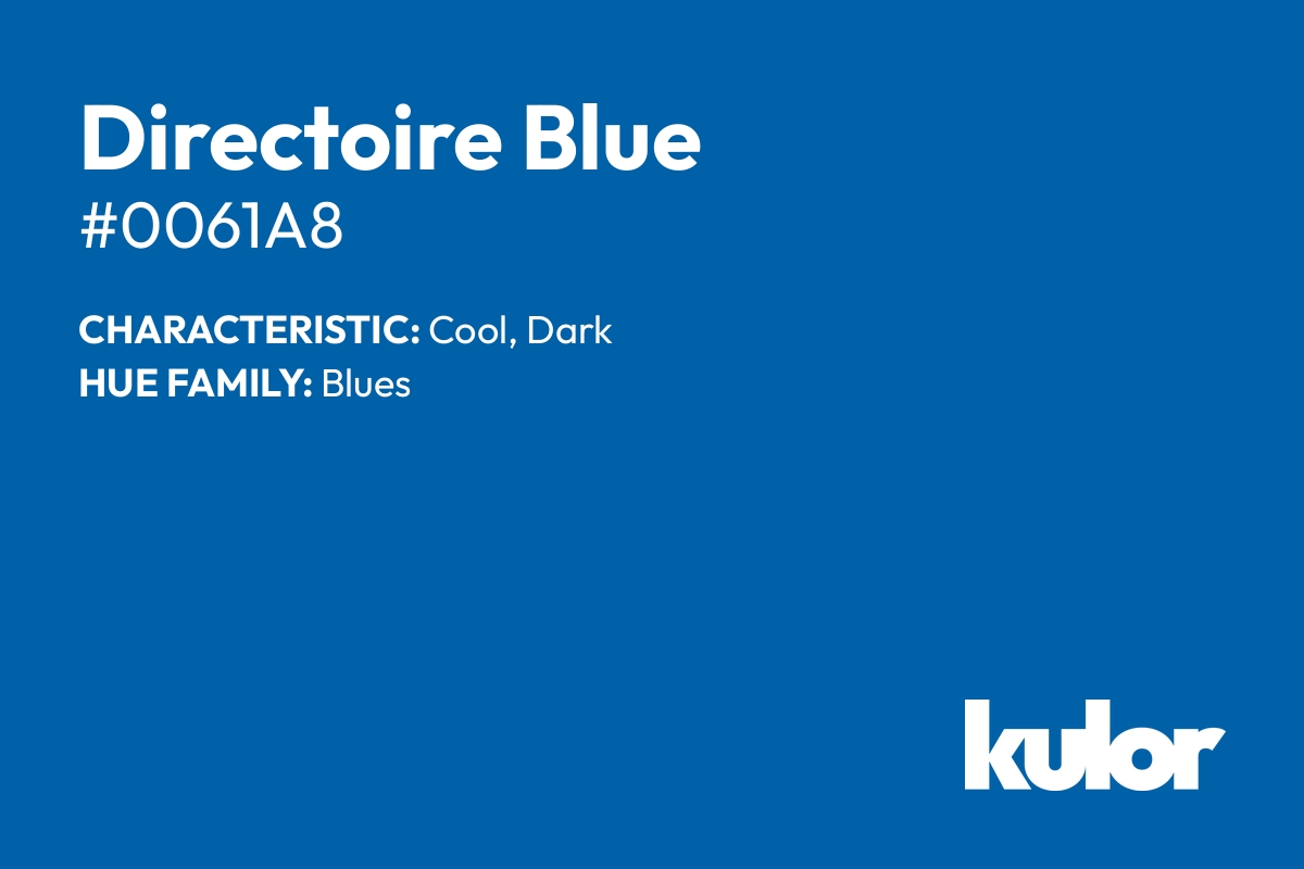 Directoire Blue is a color with a HTML hex code of #0061a8.