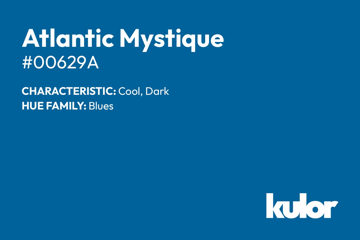 Atlantic Mystique is a color with a HTML hex code of #00629a.