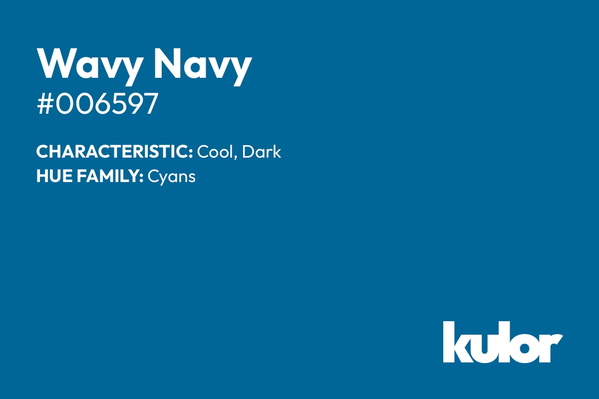 Wavy Navy is a color with a HTML hex code of #006597.