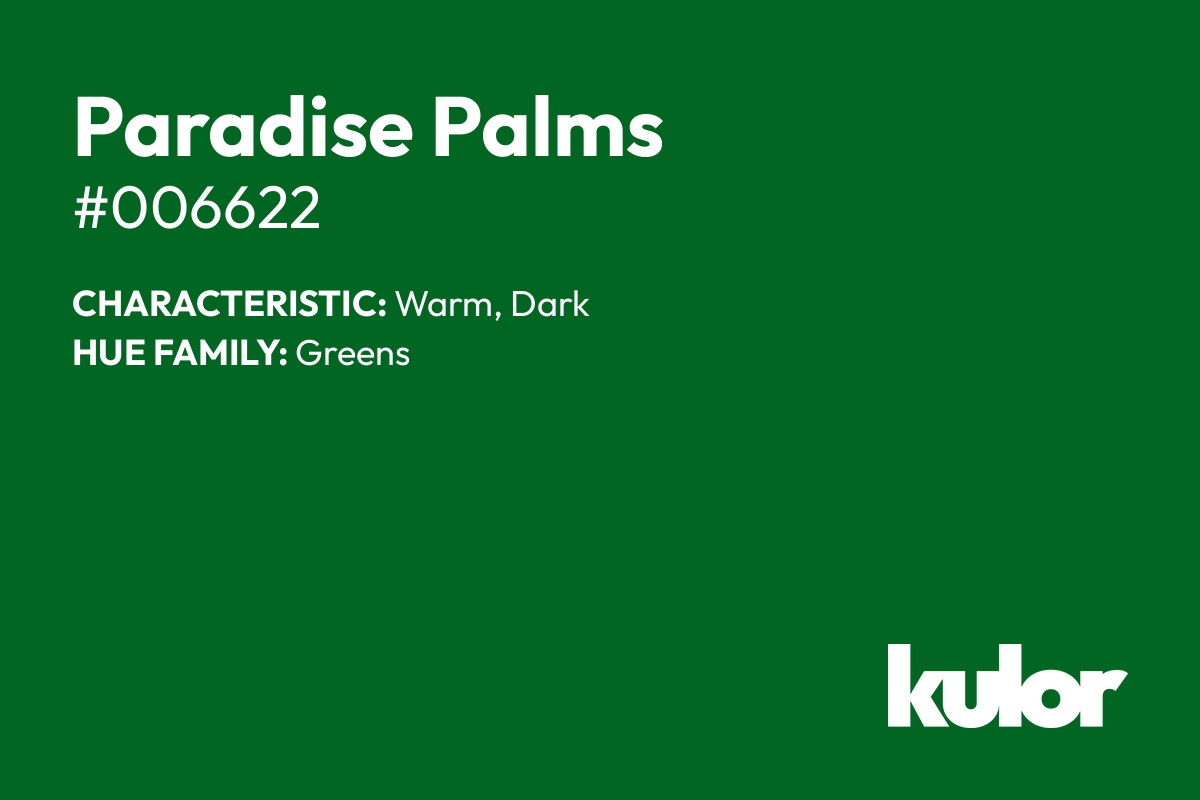 Paradise Palms is a color with a HTML hex code of #006622.