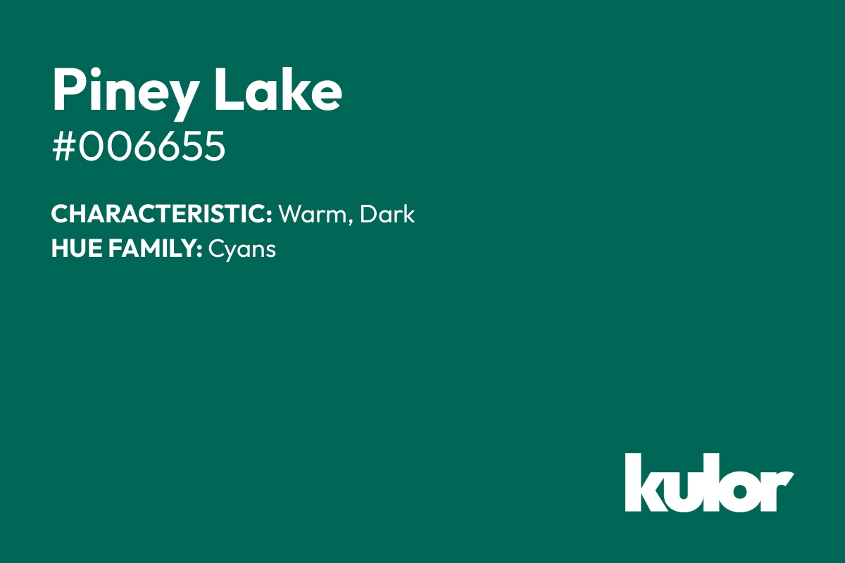 Piney Lake is a color with a HTML hex code of #006655.