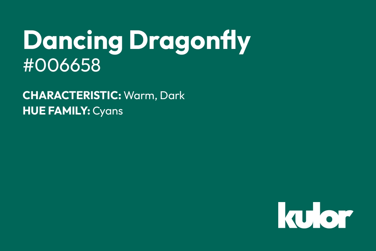 Dancing Dragonfly is a color with a HTML hex code of #006658.