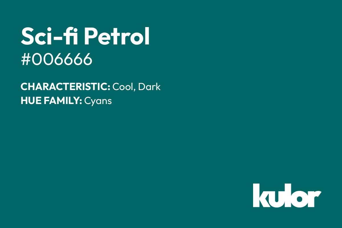 Sci-fi Petrol is a color with a HTML hex code of #006666.